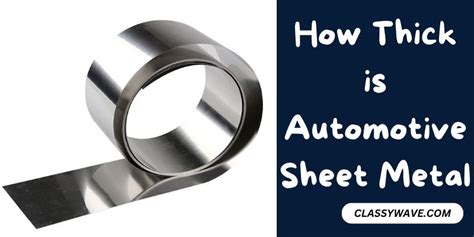 what thickness is automotive sheet metal|typical automotive sheet metal thickness.